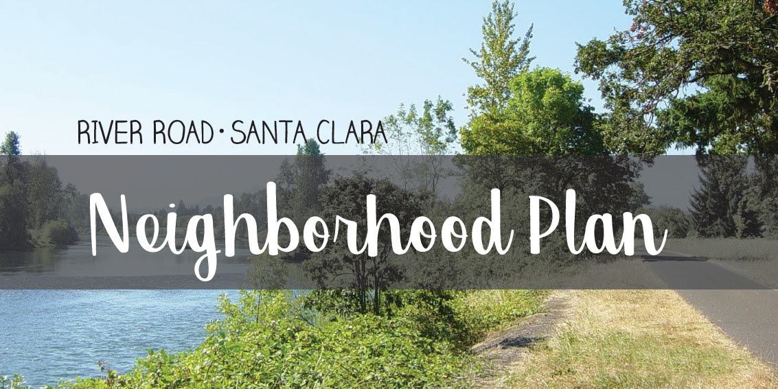 River Road Santa Clara Neighborhood Plan Update Santa Clara Community Organization Eugene